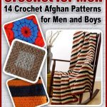 Häkeln für Männer: 14 afghanische Häkelanleitungen für Männer und  # afghanische #