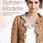patterns > Spitzen-Modelle: Bezaubernde Ideen zum Lace-Stricken